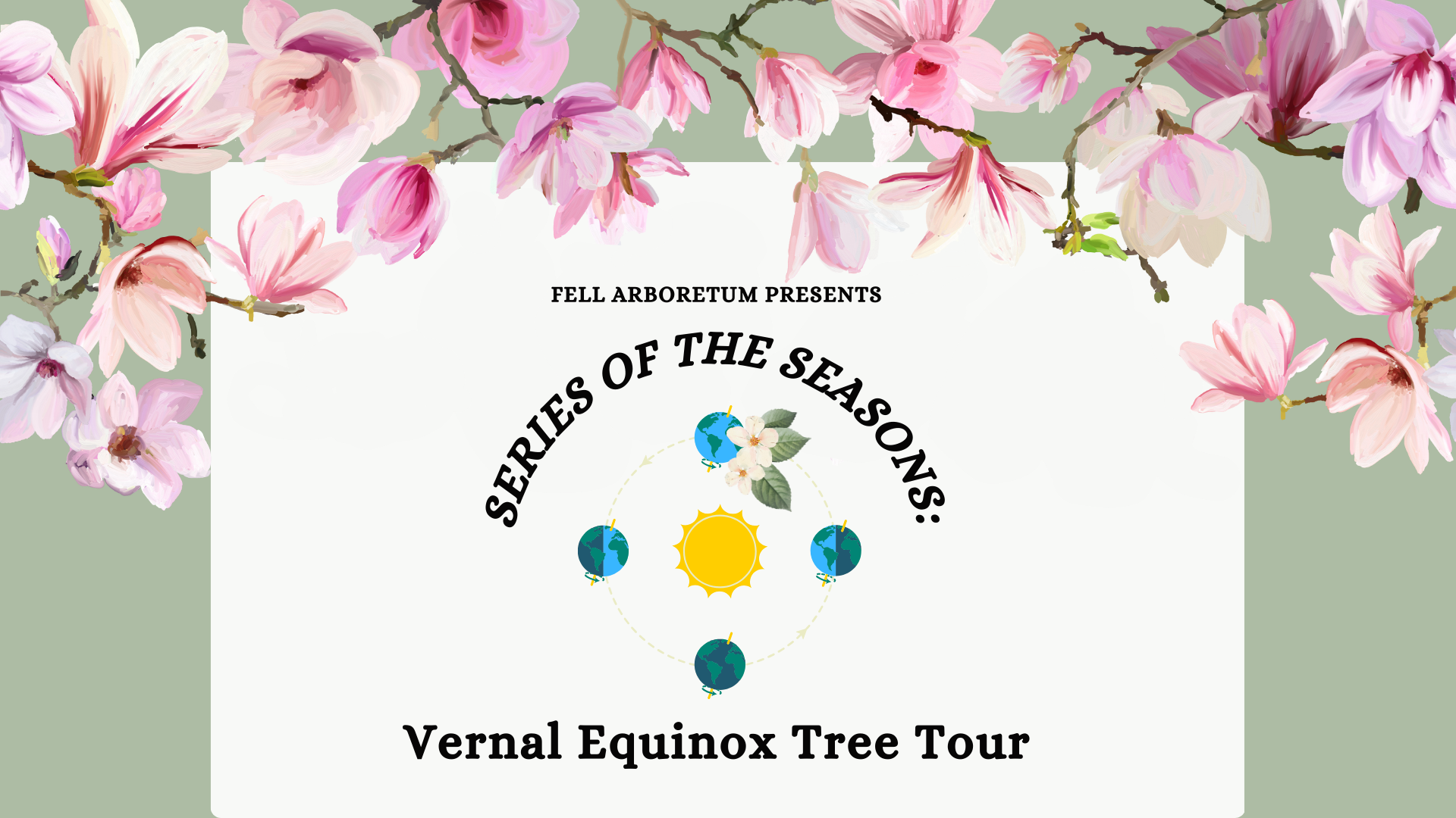 A flyer with pink magnolia flowers on a green background with the title of the event arched around a graphic of the earth at four different stages around the sun.